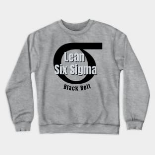 Lean Six Sigma / Sigma Symbol / Black Belt Crewneck Sweatshirt